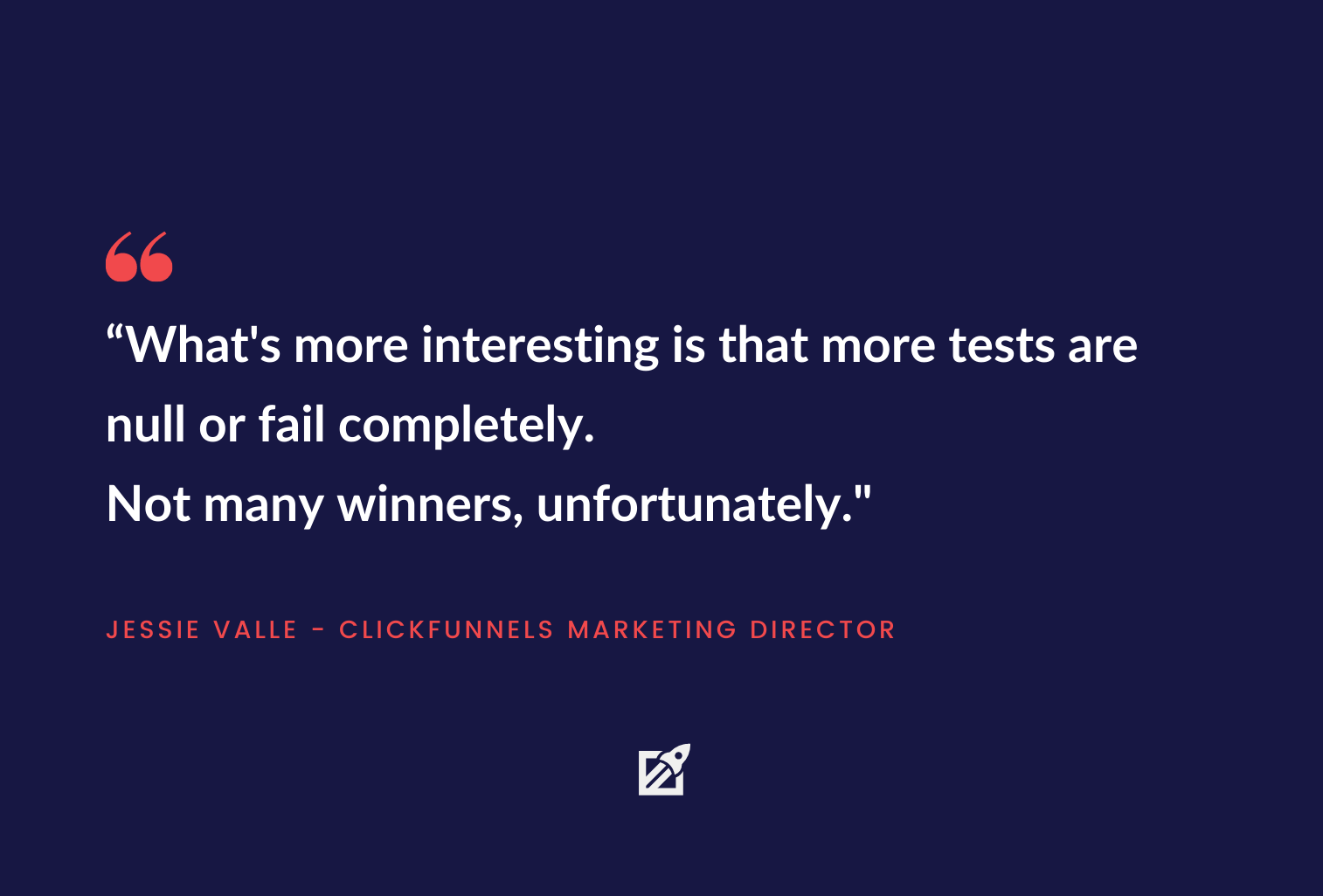 Split Testing Quote, there are many more null or failed tests than won